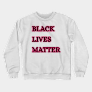 Black Lives Matter (blm) T-shirt Crewneck Sweatshirt